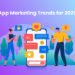 App marketing trends for 2025