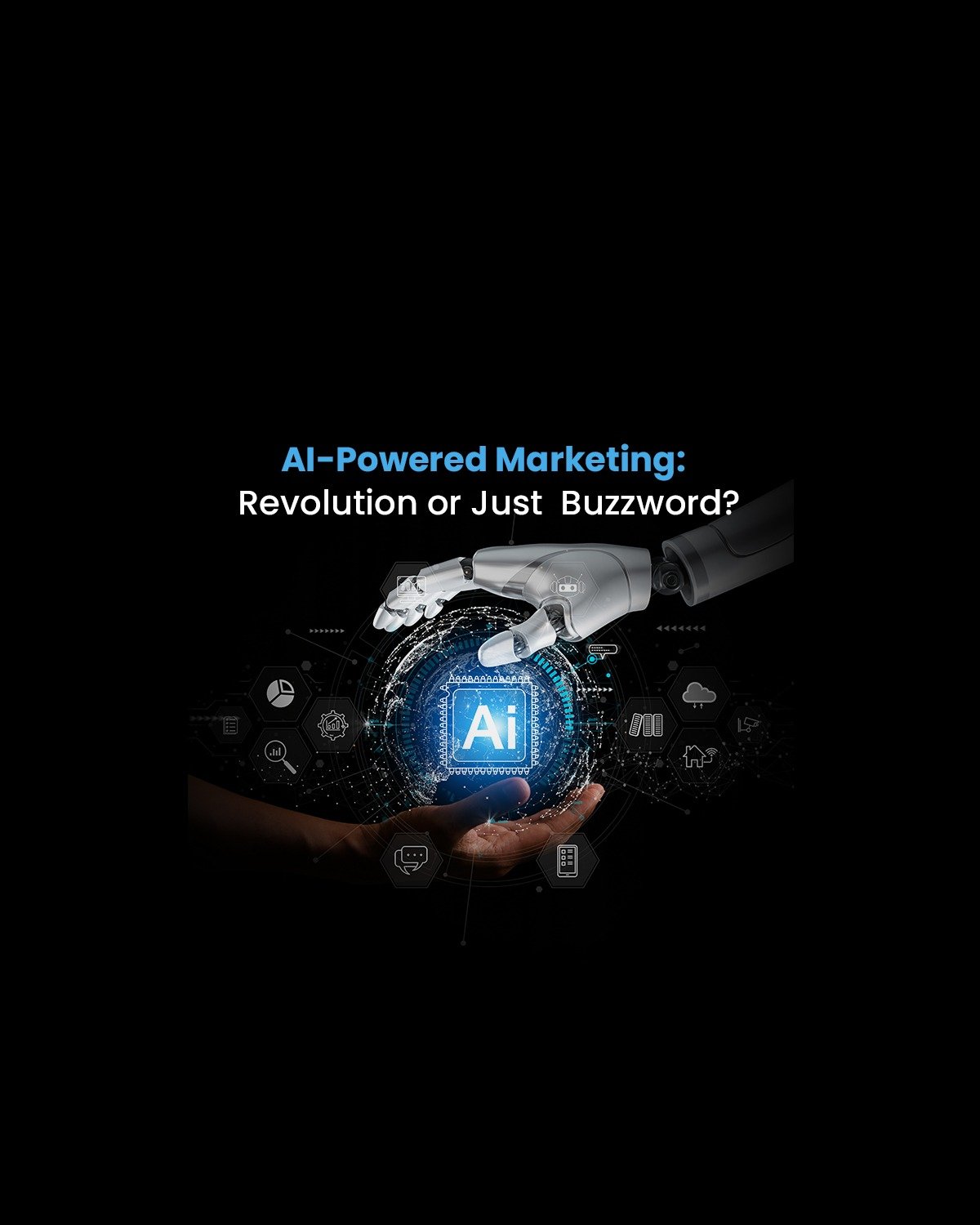 AI-Powered Marketing: Revolution or Just a Buzzword?